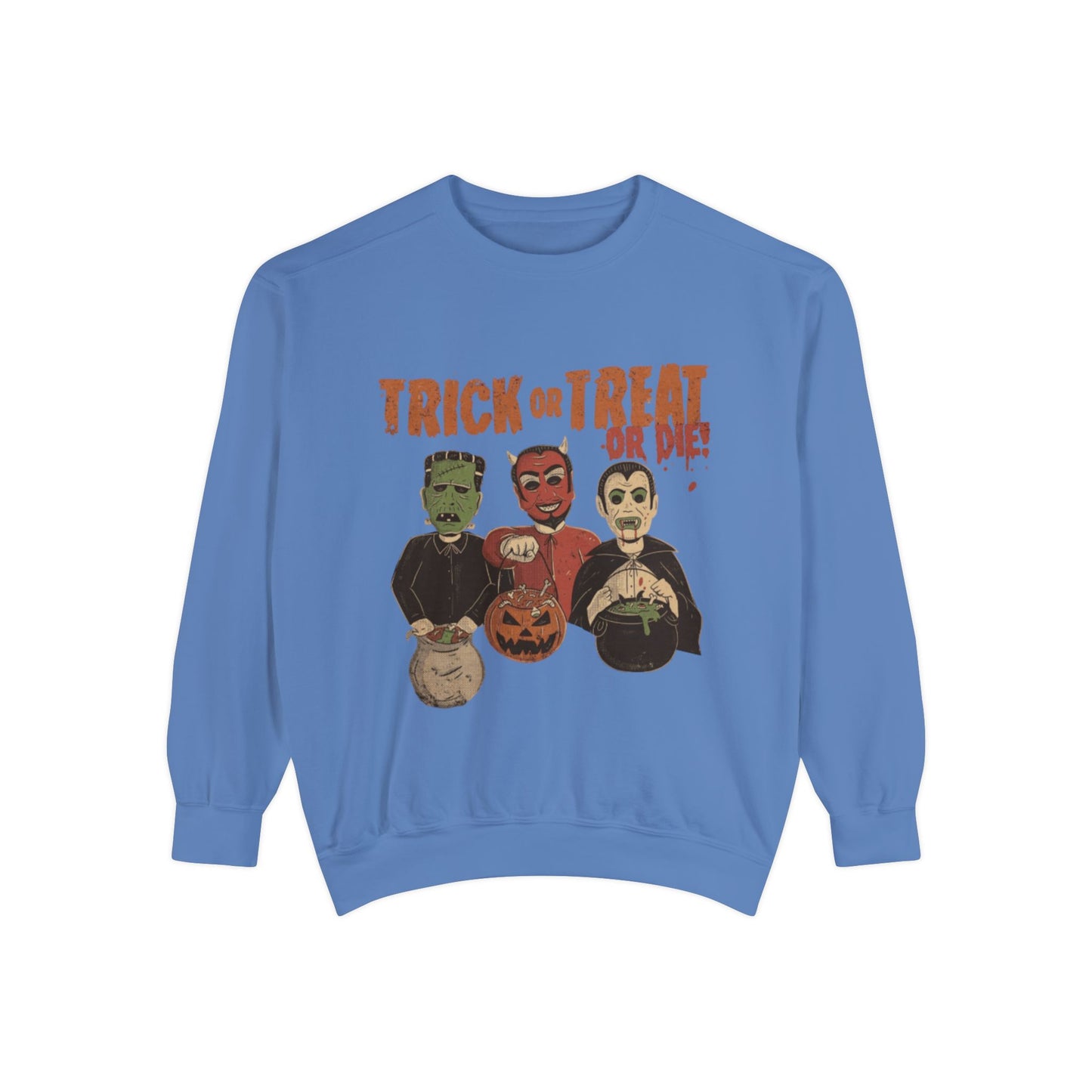 Trick or treat or die Crewneck